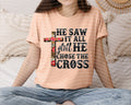He Saw it All Still He Chose the Cross Graphic Tee