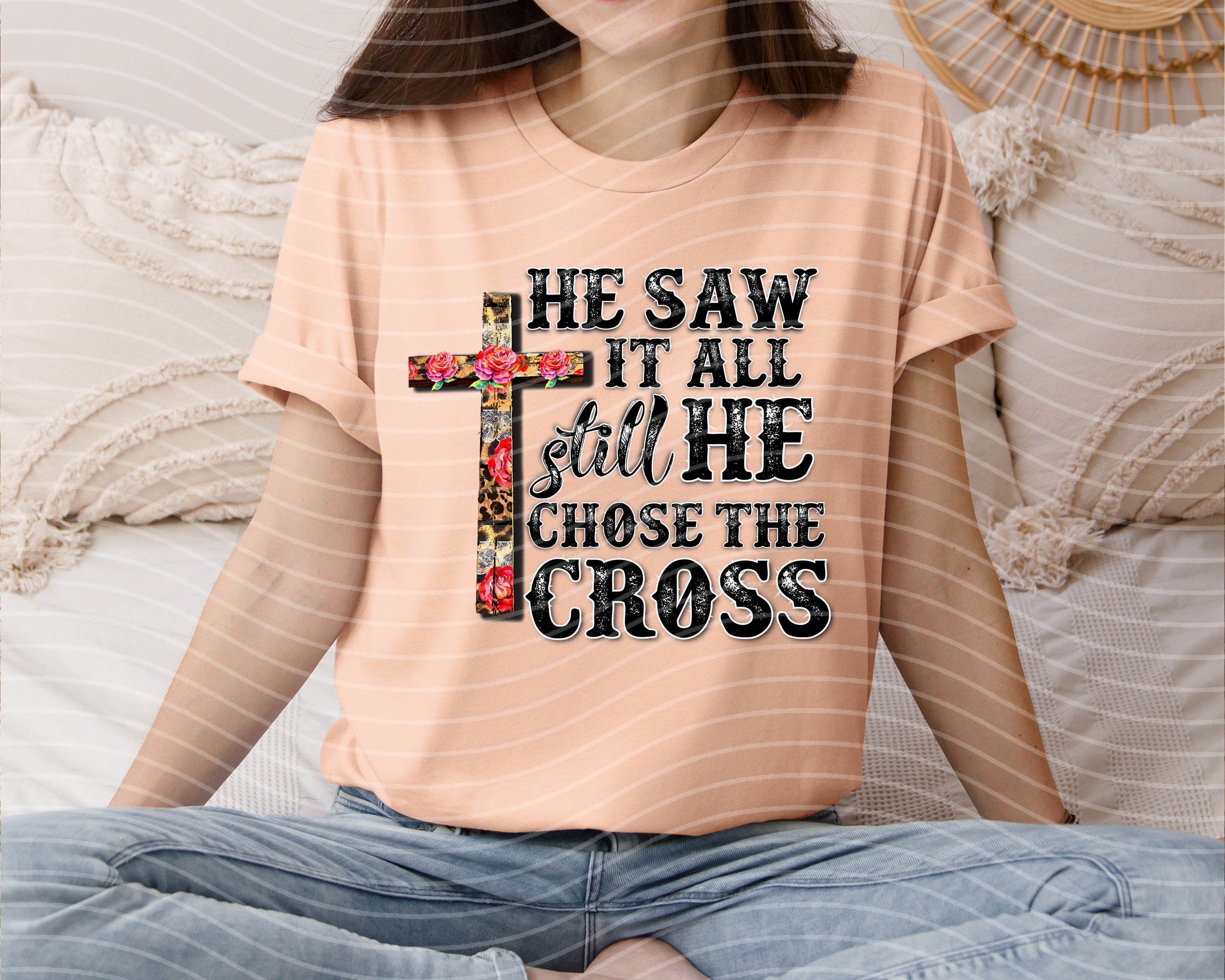 He Saw it All Still He Chose the Cross Graphic Tee