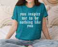You Inspire Me to Be Nothing Like You Graphic Tee