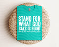Stand for What God Says is Right Graphic Tee