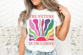 The Future is Inclusive Graphic Tee