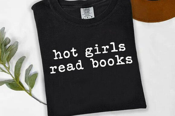 Hot Girls Read Books Graphic Tee