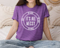 It's All Messy Graphic Tee