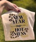 New Year Same Hot Mess Graphic Tee