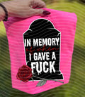 In Memory of When I Gave a F*** Graphic Tee