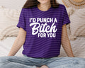 I'd Punch a B**** for You Graphic Tee