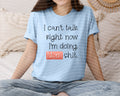 I Can't Talk Right Now I'm Doing Mom Sh** Graphic Tee