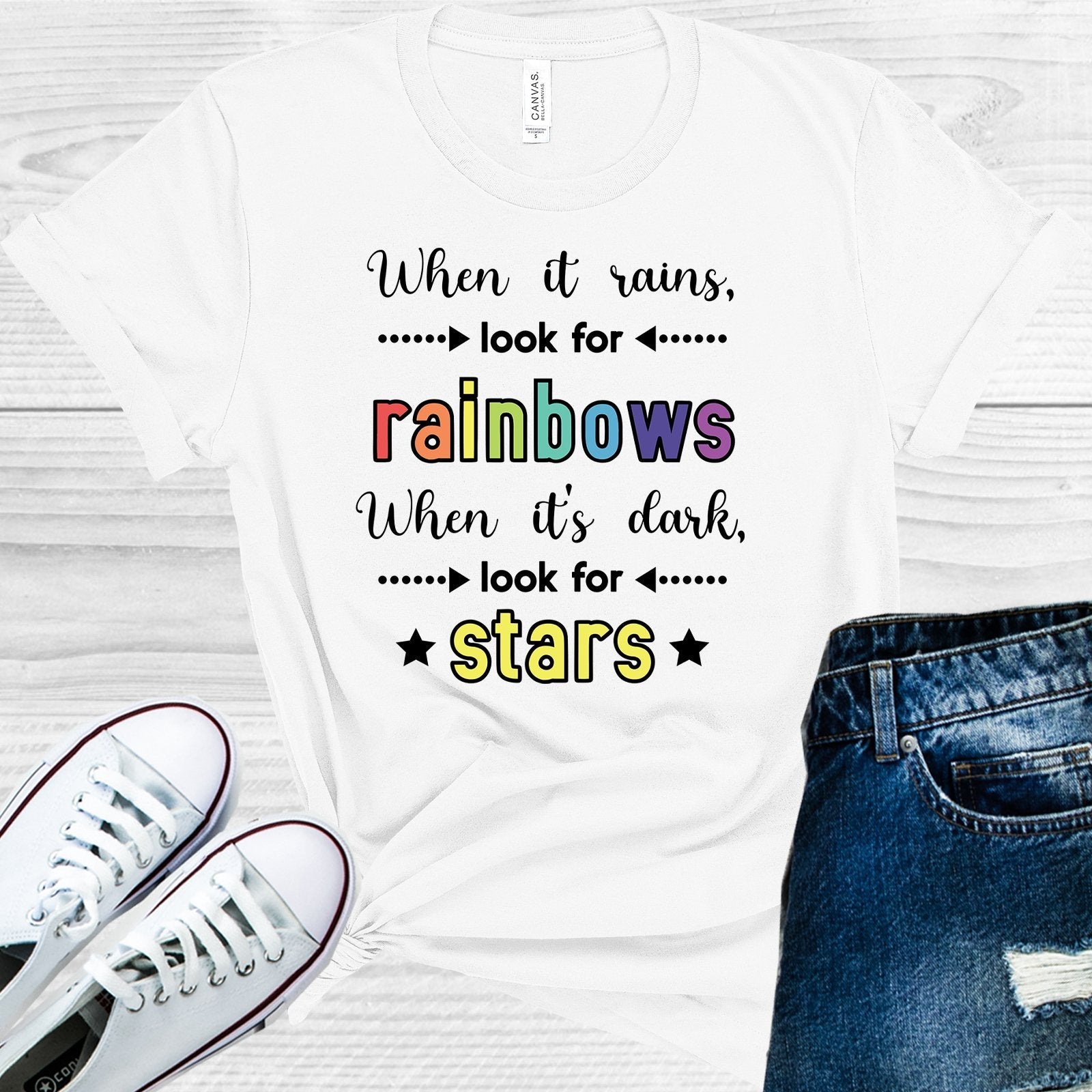 When It Rains Look for Rainbows When Its Dark Look for Stars Graphic Tee