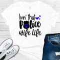 Livin That Police Wife Life Graphic Tee