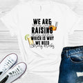 We are Strong Women Raising Strong Children Graphic Tee