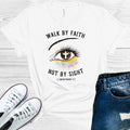 Walk By Faith Not By Sight Graphic Tee