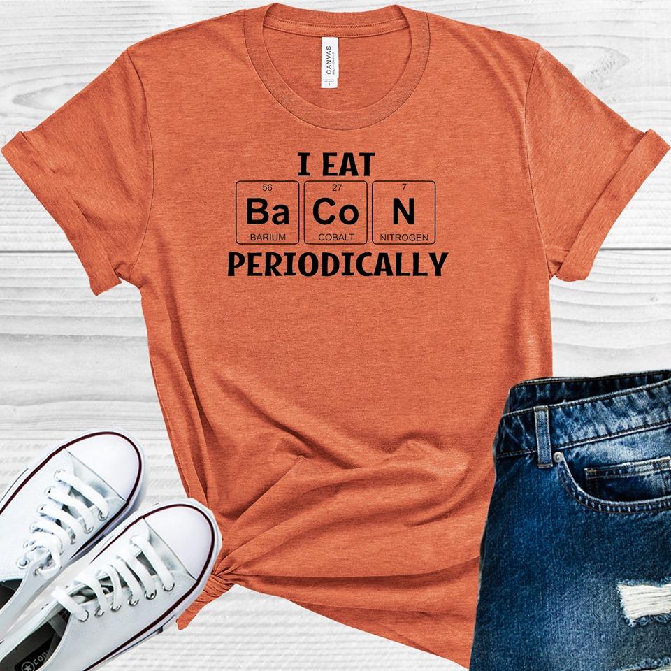 I Eat Bacon Periodically Graphic Tee