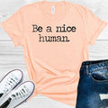 Be a Nice Human Graphic Tee