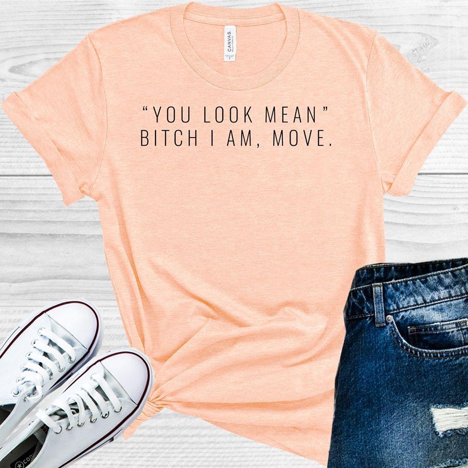You Look Mean Graphic Tee