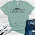 Shhh... I'm Binge Watching Gilmore Girls Graphic Tee