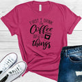 First I Drink the Coffee Then I Still Don't Do All the Things Graphic Tee
