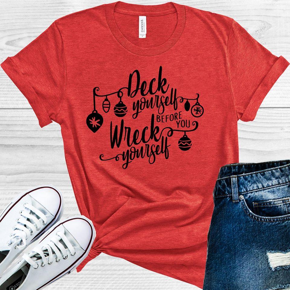 Deck Yourself Before You Wreck Yourself Graphic Tee
