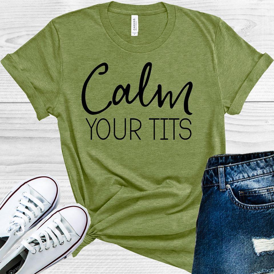 Calm Your Tits Graphic Tee