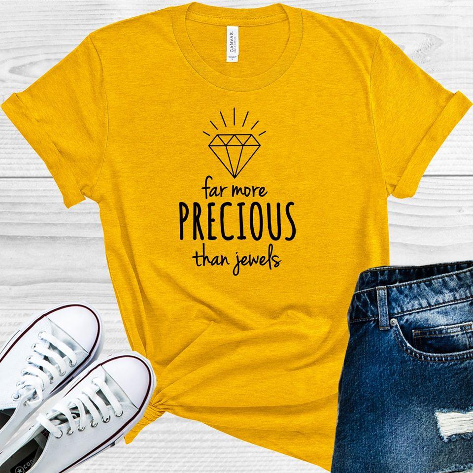 Far More Precious Than Jewels Graphic Tee
