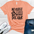 No Outfit is Complete Without Dog Hair Graphic Tee