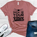 Show My Your Kitties Graphic Tee