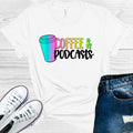 Coffee and Podcasts Graphic Tee