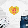 F*** This Sh** Graphic Tee