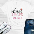 Wine is My Love Language Graphic Tee