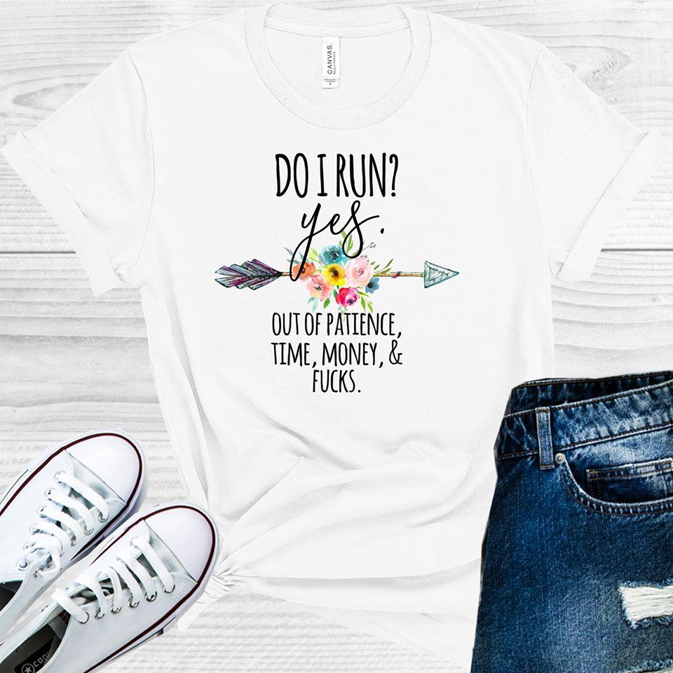 Do I Run Graphic Tee
