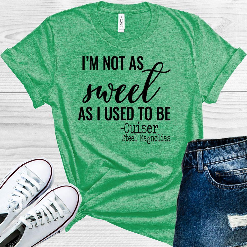 I'm Not as Sweet as I Used to Be Graphic Tee