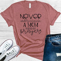 Never Underestimate a Mom Fueled by Prayer Graphic Tee