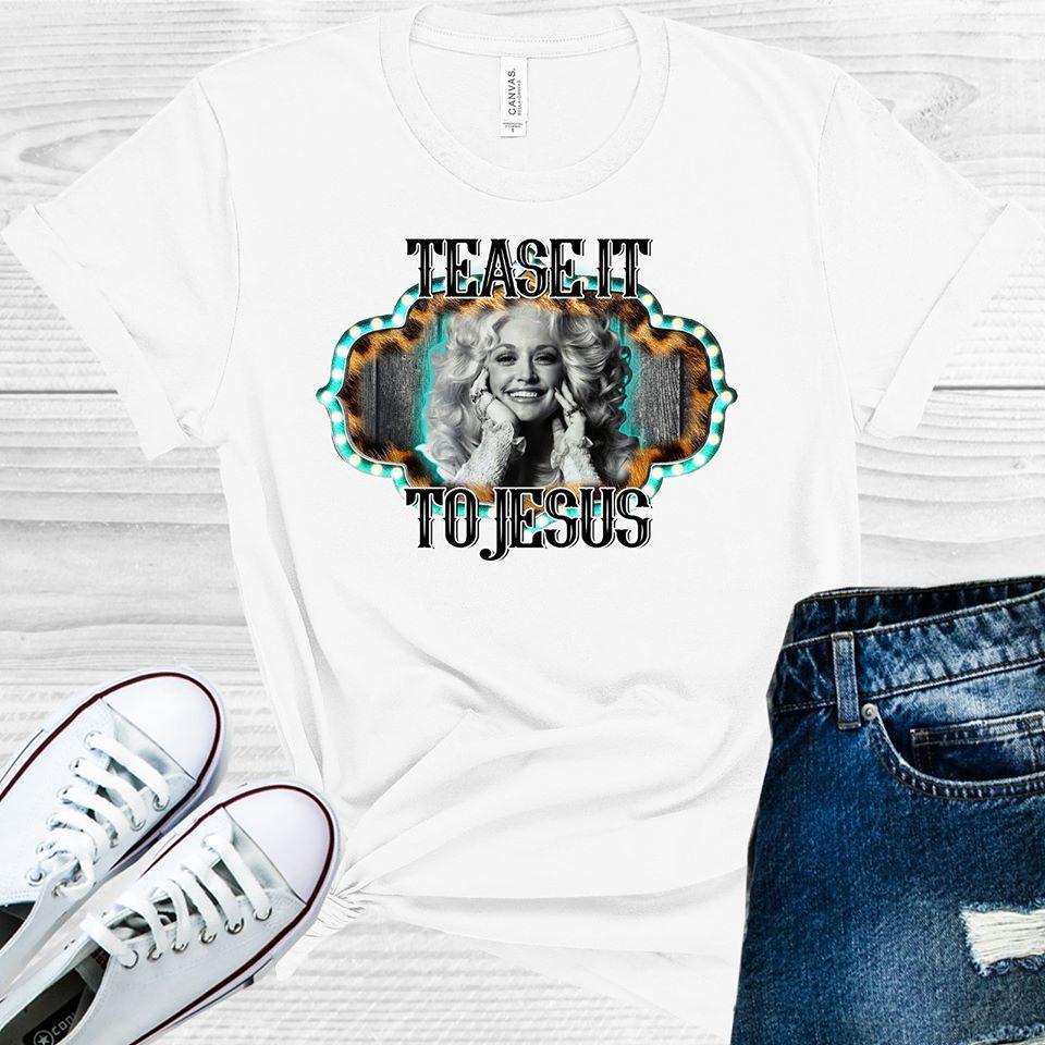 Tease It to Jesus Graphic Tee