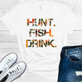 Hunt Fish Drink Graphic Tee