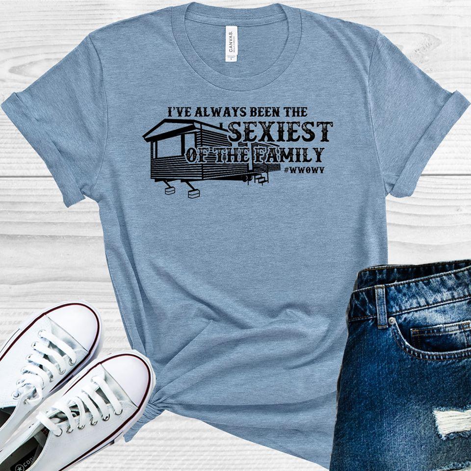 I've Always Been the Sexiest of the Family Graphic Tee