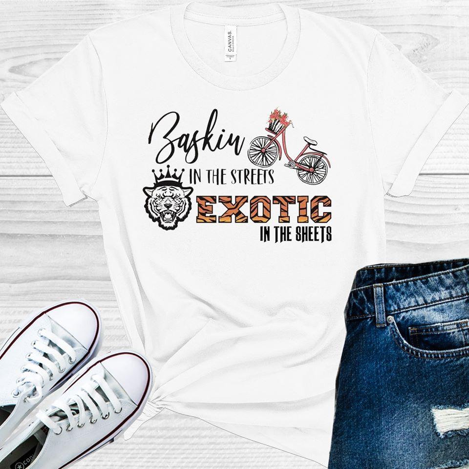 Baskin in the Streets Exotic in the Sheets Graphic Tee