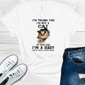 I'm Telling You I'm Not a Cat Graphic Tee
