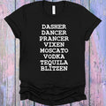 Dasher Dancer Prancer Vixen Moscato Vodka Tequila Blitzen Graphic Tee