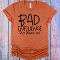 Bad Influence But Damn Fun Graphic Tee