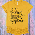 Baking the World a Better Place Graphic Tee