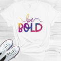 Be Bold Graphic Tee