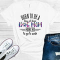 Born to Be a Stay-at-Home Dog Mom Forced to Go to Work Graphic Tee
