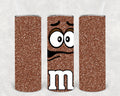 Brown M&M 20 oz Skinny Tumbler