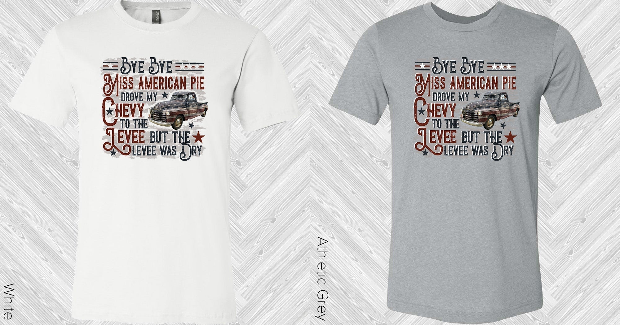 Bye Bye Miss American Pie Drove My Chevy to the Levee But the Levee Was Dry Graphic Tee