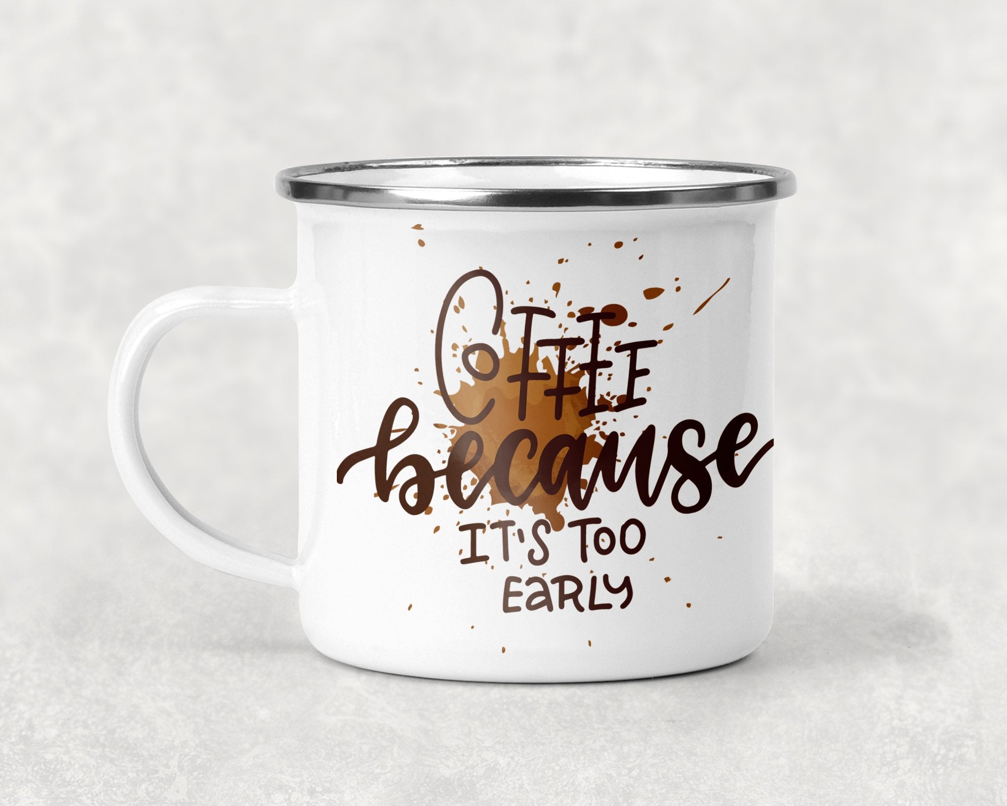 Coffee Because It's Too Early Mug