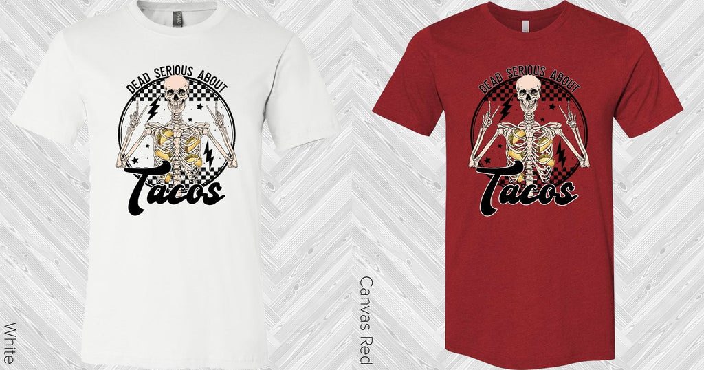 Dead Serious About Tacos Graphic Tee