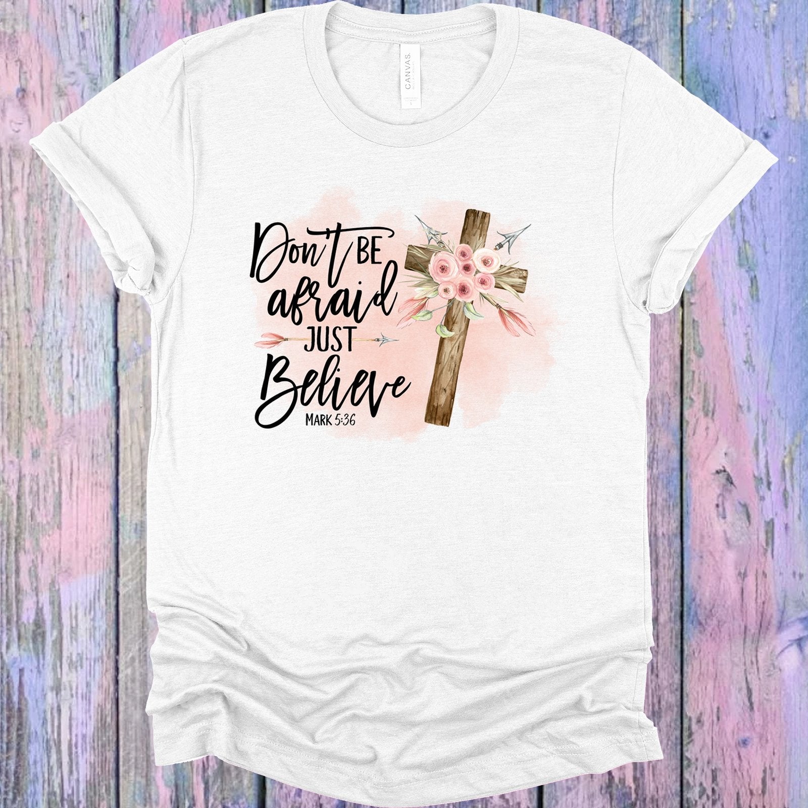 Don't Be Afraid Just Believe Graphic Tee