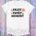 Enjoy Every Moment Graphic Tee