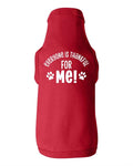 Everyone is Thankful for Me Dog Shirt