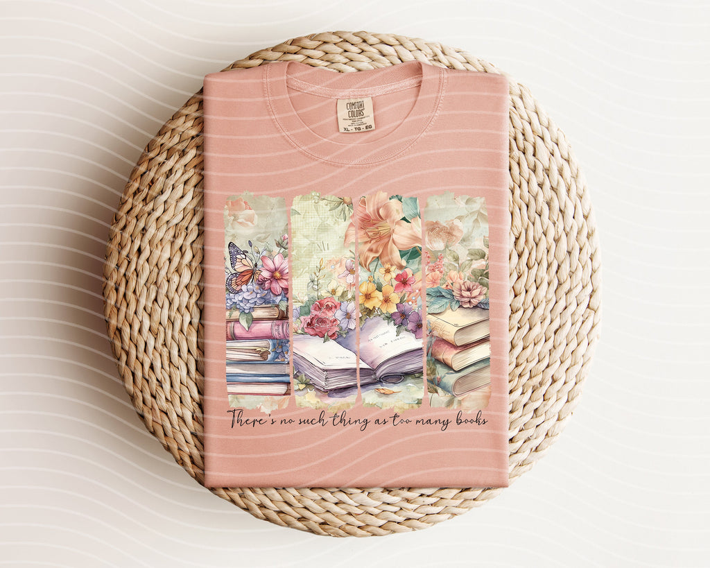 There is No Such Thing as Too Many Books Graphic Tee