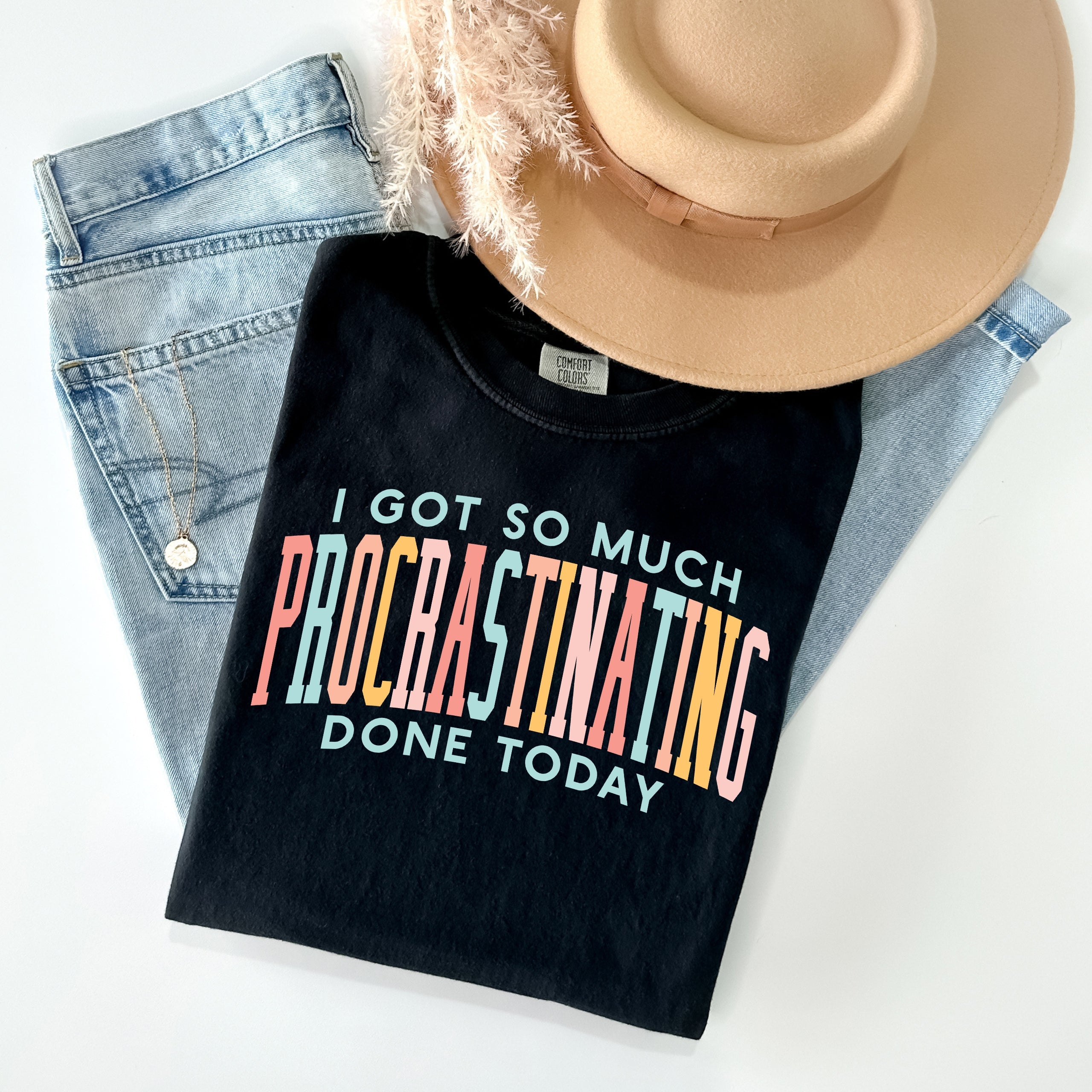 I Got So Much Procrastinating Done Today Graphic Tee
